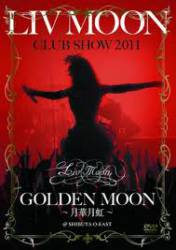 Liv Moon : Golden Moon - Club Show 2011